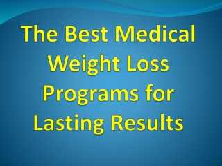 The Best Medical Weight Loss Programs for Lasting Results