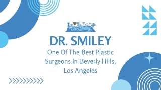 Board-Certified Plastic Surgeons in Beverly Hills, CA – Meet Dr. Smiley