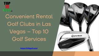 Convenient Rental Golf Clubs in Las Vegas – Top 10 Golf Services