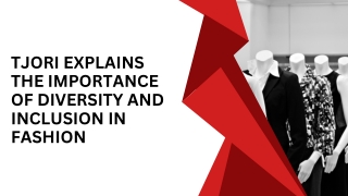 Tjori Explains the Importance of Diversity and Inclusion in Fashion
