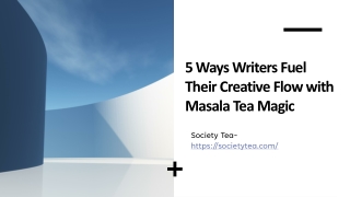 5 Ways Writers Fuel Their Creative Flow with Masala Tea Magic