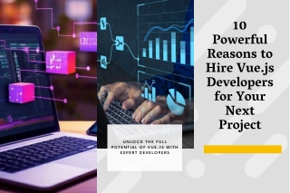 10 Powerful Reasons to Hire Vue.js Developers for Your Next Project