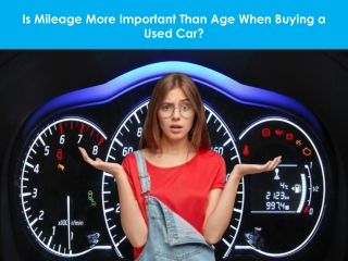 Is Mileage More Important Than Age When Buying a Used Car