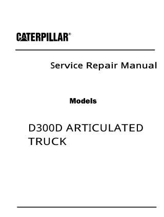 Caterpillar Cat D300D ARTICULATED TRUCK (Prefix 5MG) Service Repair Manual Instant Download
