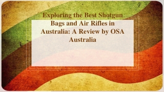 Exploring the Best Shotgun Bags and Air Rifles in Australia A Review by OSA Australia