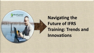 Navigating the Future of IFRS Training Trends and Innovations