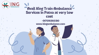 Avail King Train Ambulance Service in Patna and Ranchi at very cheap cost