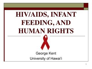 HIV/AIDS, INFANT FEEDING, AND HUMAN RIGHTS