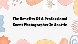 The Benefits Of A Professional Event Photographer In Seattle