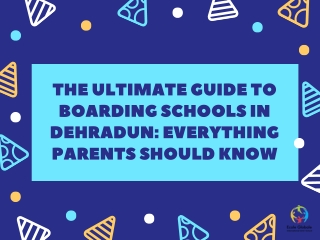 The Ultimate Guide to Boarding Schools in Dehradun Everything Parents Should Know