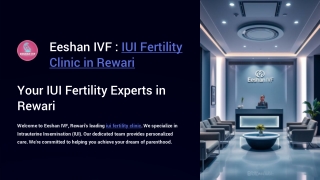 Eeshan-IVF Your IUI Fertility Experts in Rewari