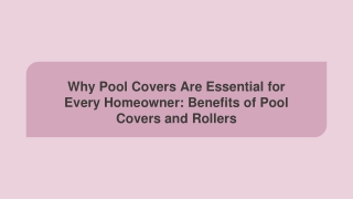 Why Pool Covers Are Essential for Every Homeowner: Benefits of pool covers