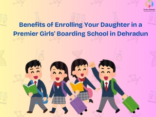 Benefits of Enrolling Your Daughter in a Premier Girls' Boarding School in Dehradun