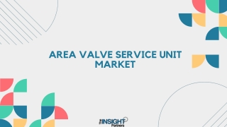 Area Valve Service Unit Market Overview - 2031