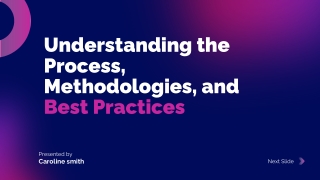 Understanding the Process, Methodologies, and Best Practices