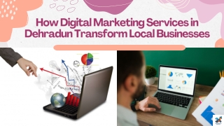 How Digital Marketing Services in Dehradun Transform Local Businesses