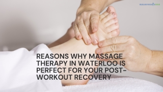 Reasons Why Massage Therapy in Kitchener- Waterloo is Perfect for Your Post-Work