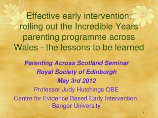 Effective early intervention: rolling out the Incredible Years parenting programme across Wales - the lessons to be lear