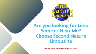 Are you looking for Limo Services Near Me Choose Second Nature Limousine