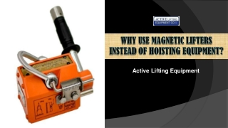 Why Use Magnetic Lifters Instead of Hoisting Equipment ?