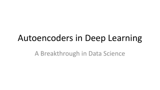 Autoencoders in Deep Learning