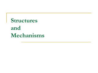 Structures and Mechanisms