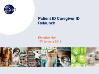 Patient ID Caregiver ID Relaunch