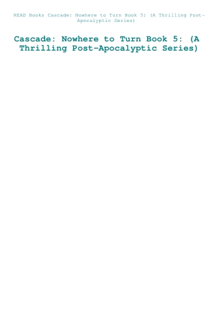READ Books Cascade Nowhere to Turn Book 5 (A Thrilling Post-Apocalyptic Series)