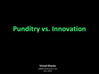Vinod Khosla vk@khoslaventures.com Nov, 2010