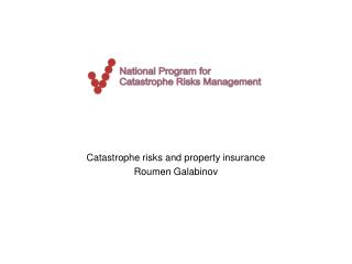 Catastroph e risk s and property insurance Roumen Galabinov