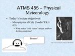 ATMS 455 Physical Meteorology