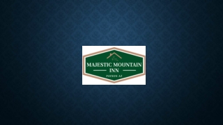 Majestic Mountain Inn Feb 2025