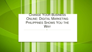 Change Your Business Online Digital Marketing Philippines Shows You the Way