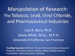 Manipulation of Research: The Tobacco, Lead, Vinyl Chloride, and Pharmaceutical Industries