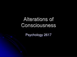 Alterations of Consciousness