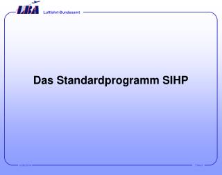 Das Standardprogramm SIHP