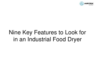Nine Key Features to Look for in an Industrial Food Dryer