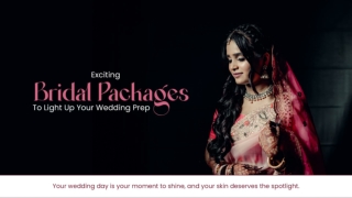 Exciting Bridal Packages in Delhi to Light Up Your Wedding Prep