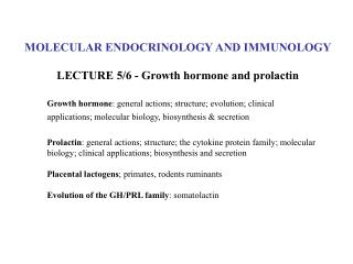 MOLECULAR ENDOCRINOLOGY AND IMMUNOLOGY LECTURE 5/6 - Growth hormone and prolactin