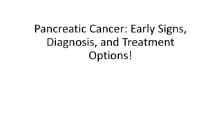 Pancreatic Cancer: Signs to Watch For and Treatment Advances!