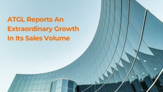 ATGL Reports An Extraordinary Growth In Its Sales Volume