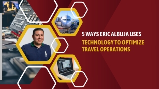 5 Ways Eric Albuja Uses Technology to Optimize Travel Operations