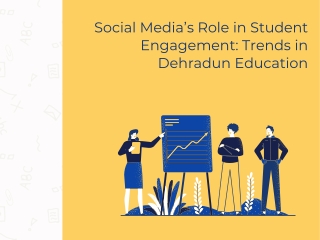 Social Media’s Role in Student Engagement Trends in Dehradun Education