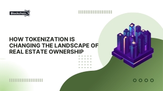 How Tokenization is Changing the Landscape of Real Estate Ownership