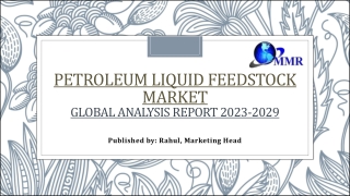 Petroleum Liquid Feedstock Market