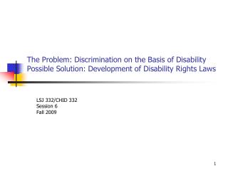The Problem: Discrimination on the Basis of Disability Possible Solution: Development of Disability Rights Laws