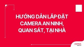 Hướng dẫn lắp đặt camera an ninh, quan sát, tại nhà
