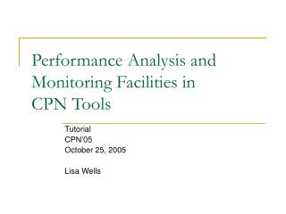 Performance Analysis and Monitoring Facilities in CPN Tools