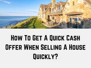 How To Get A Quick Cash Offer When Selling A House Quickly?