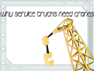 Why Service Trucks Need Cranes?